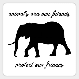 protect our friends - elephant Magnet